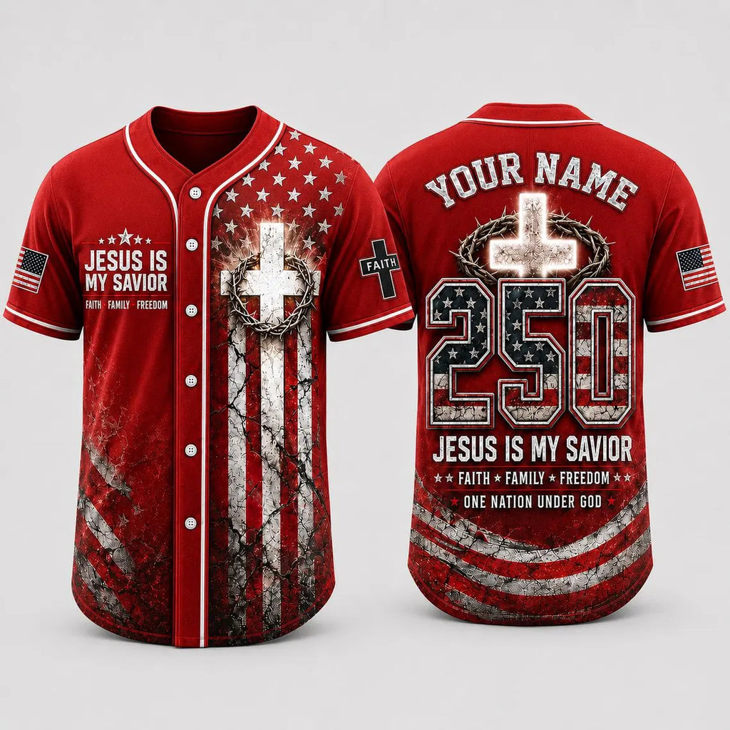 [FREESHIP] Custom Christian Baseball Jersey, Jesus Is My Savior Jersey, Faith Family Freedom Shirt, Patriotic 250 Years of Freedom Jersey