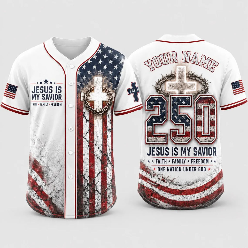 [FREESHIP] Custom Christian Baseball Jersey, Jesus Is My Savior Jersey, Faith Family Freedom Shirt, Patriotic 250 Years of Freedom Jersey